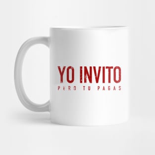 Yo Invito pero tu pagas - Madre querida, madre adorada, vamos al cine, tu pagas la entrada Mug